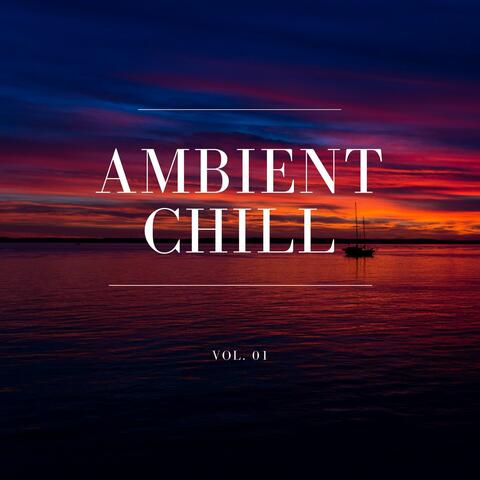 Ambient Chill, Vol. 01