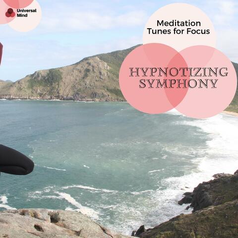 Hypnotizing Symphony - Meditation Tunes For Focus