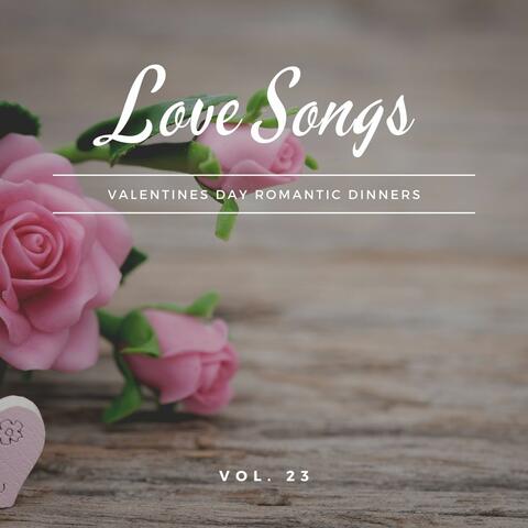 Love Songs - Valentines Day Romantic Dinners, Vol. 23
