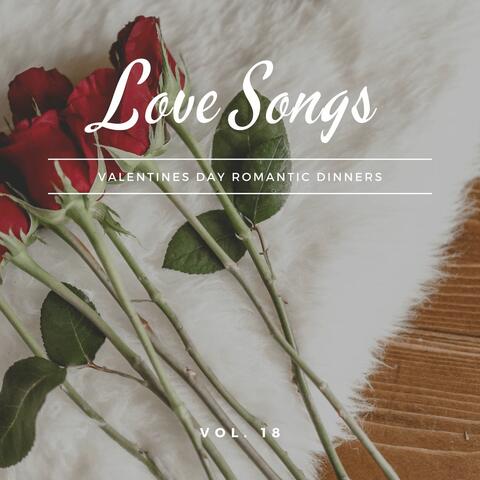 Love Songs - Valentines Day Romantic Dinners, Vol. 18