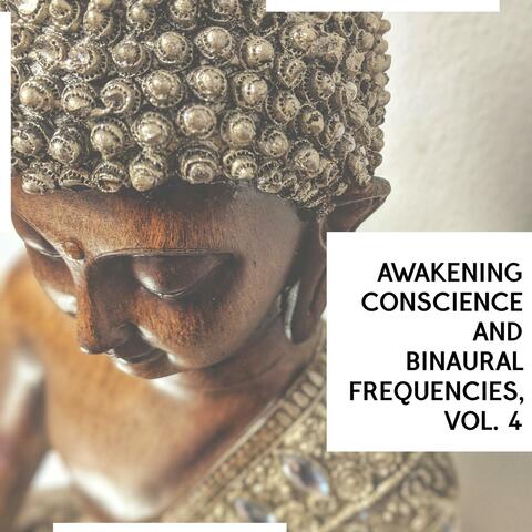 Awakening Conscience And Binaural Frequencies, Vol. 4