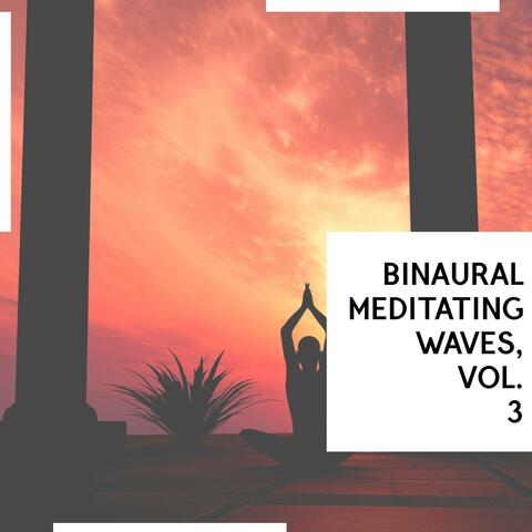 Binaural Meditating Waves, Vol. 3