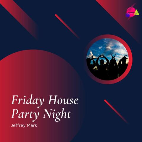 Friday House Party Night