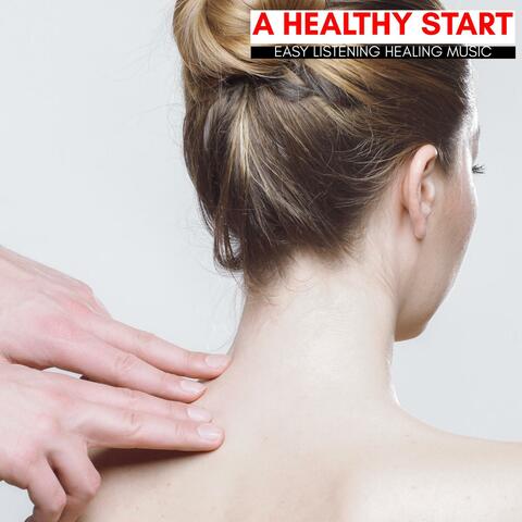A Healthy Start - Easy Listening Healing Music