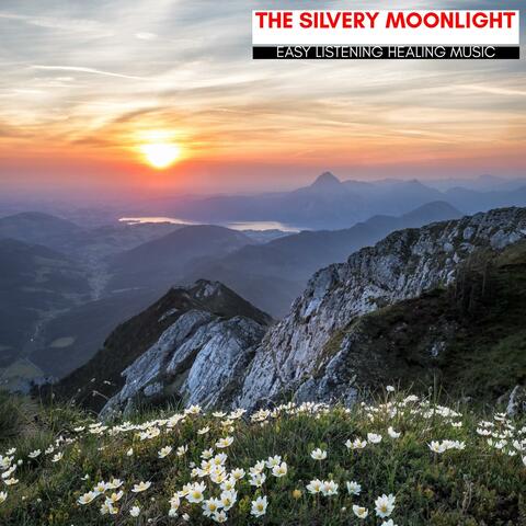 The Silvery Moonlight - Easy Listening Healing Music