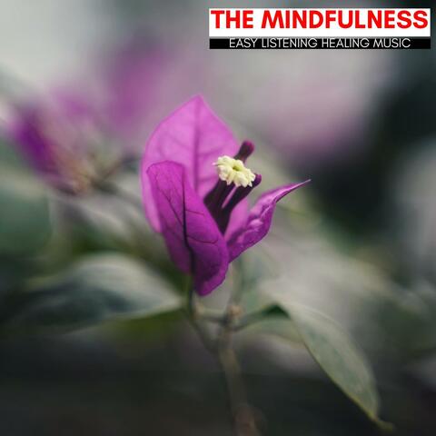 The Mindfulness - Easy Listening Healing Music