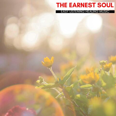 The Earnest Soul - Easy Listening Healing Music