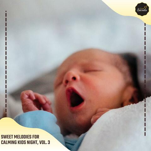 Sweet Melodies For Calming Kids Night, Vol. 3
