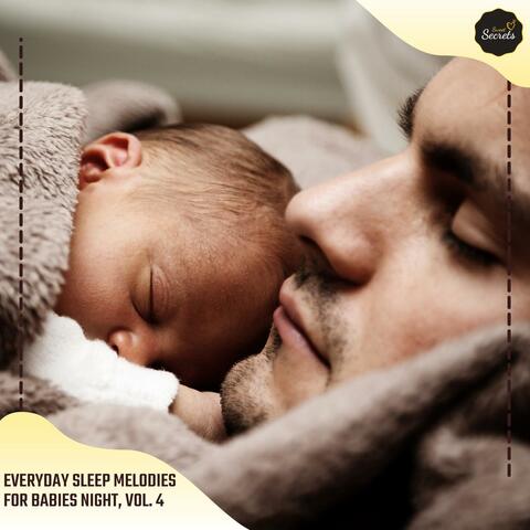Everyday Sleep Melodies For Babies Night, Vol. 4