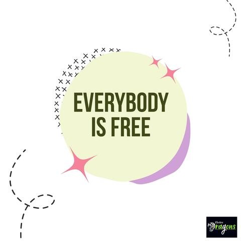 Everybody Is Free