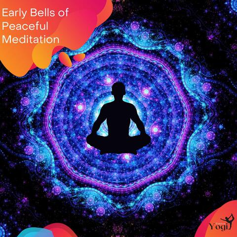 Early Bells Of Peaceful Meditation