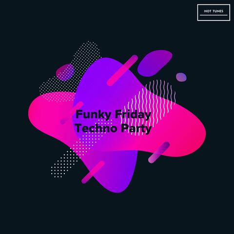 Funky Friday Techno Party