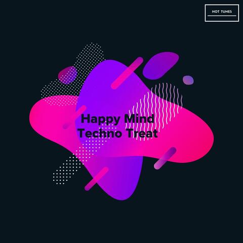 Happy Mind Techno Treat