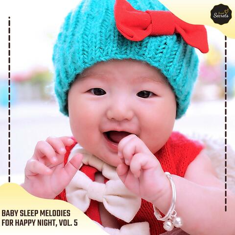 Baby Sleep Melodies For Happy Night, Vol. 5