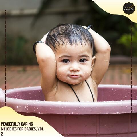 Peacefully Caring Melodies For Babies, Vol. 2