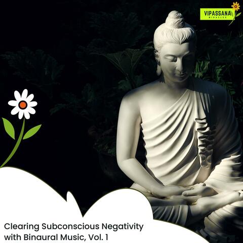 Clearing Subconscious Negativity With Binaural Music, Vol. 1