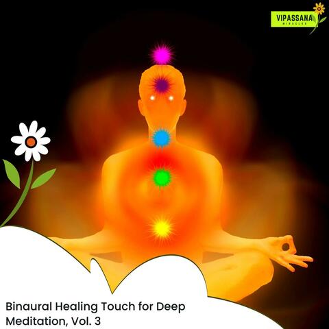 Binaural Healing Touch For Deep Meditation, Vol. 3