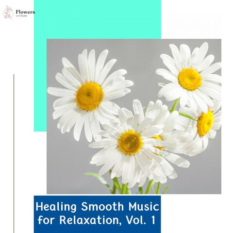 Healing Smooth Music For Relaxation, Vol. 1
