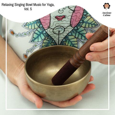 Relaxing Singing Bowl Music For Yoga, Vol. 5