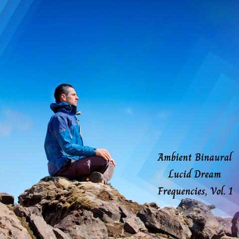 Ambient Binaural Lucid Dream Frequencies, Vol. 1