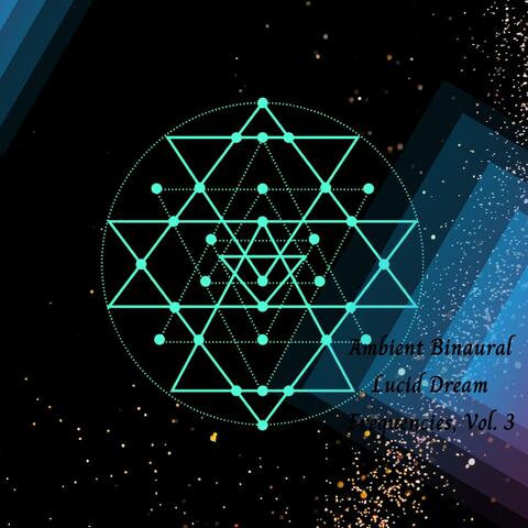 Ambient Binaural Lucid Dream Frequencies, Vol. 3