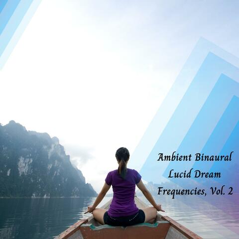 Ambient Binaural Lucid Dream Frequencies, Vol. 2