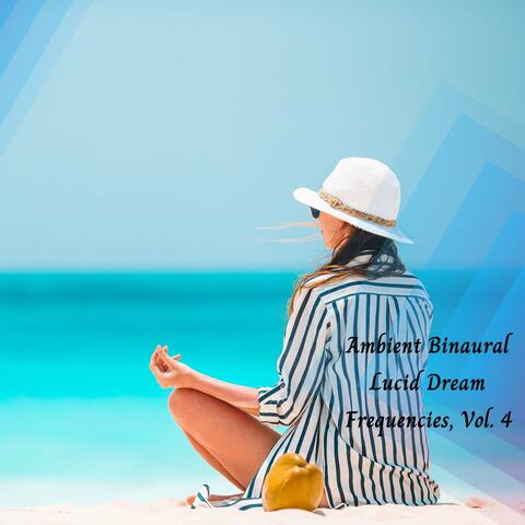Ambient Binaural Lucid Dream Frequencies, Vol. 4