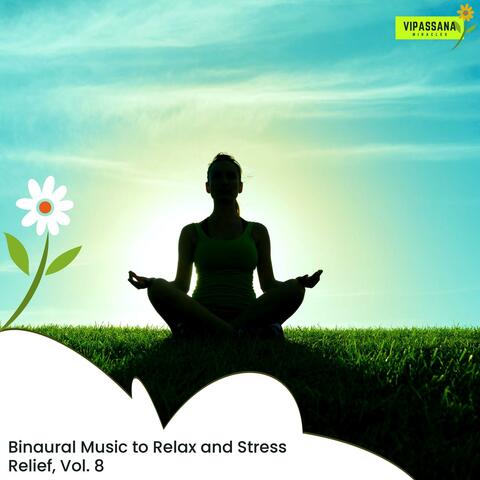 Binaural Music To Relax And Stress Relief, Vol. 8