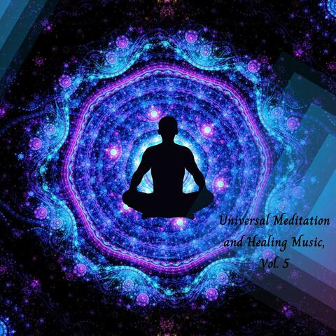Universal Meditation And Healing Music, Vol. 5