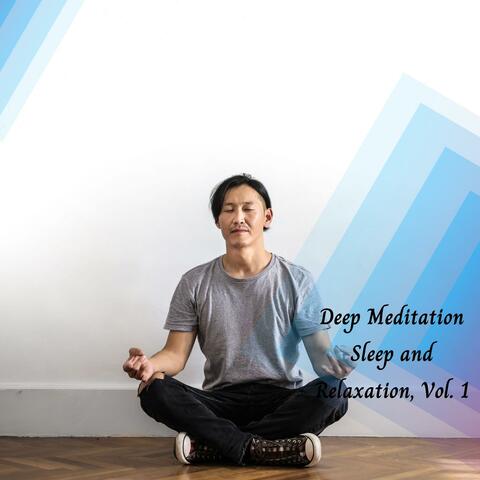 Deep Meditation Sleep And Relaxation, Vol. 1