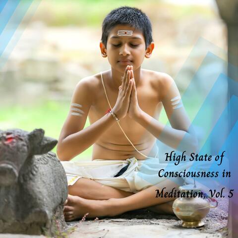 High State Of Consciousness In Meditation, Vol. 5