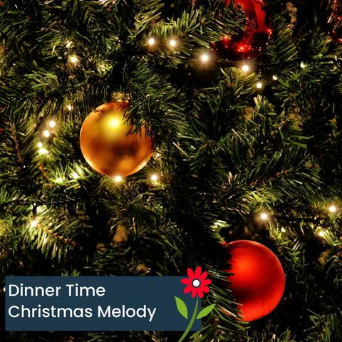 Dinner Time Christmas Melody