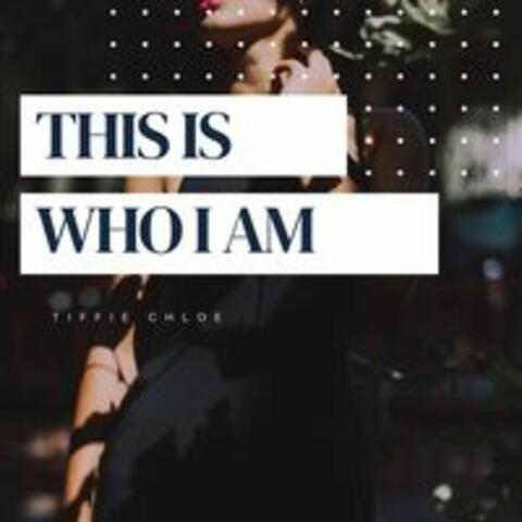 This Is Who I Am