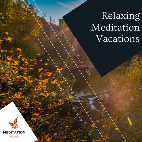 Relaxing Meditation Vacations