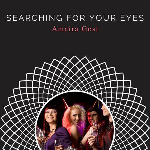 Searching For Your Eyes