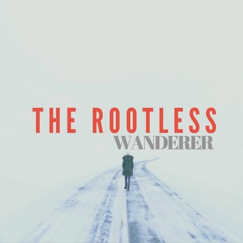 The Rootless Wanderer