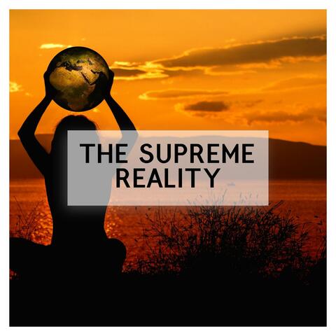 The Supreme Reality
