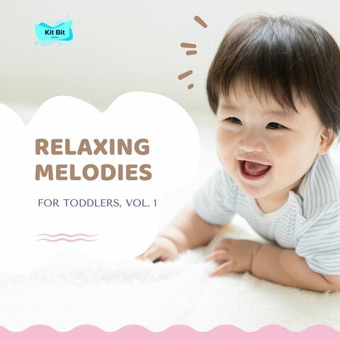 Relaxing Melodies For Toddlers, Vol. 1
