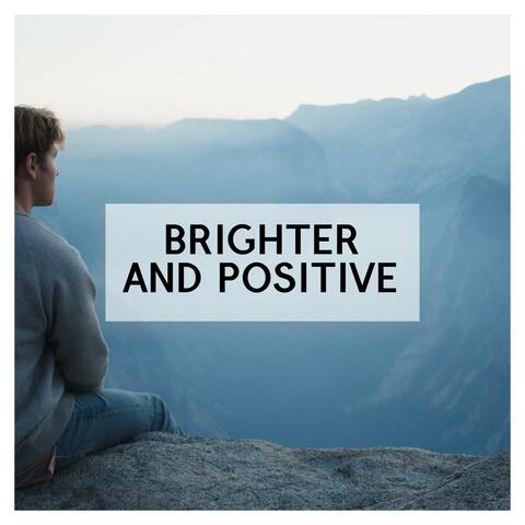 Brighter And Positive