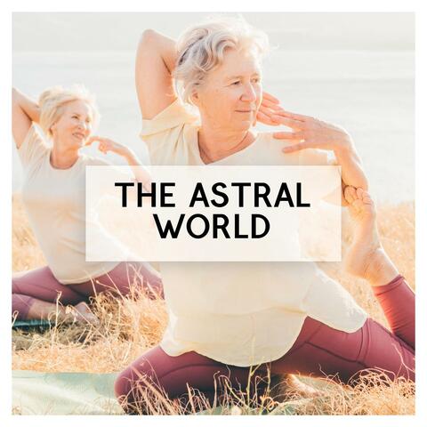 The Astral World