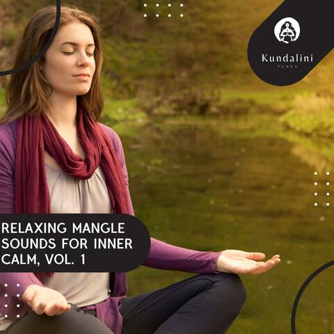 Relaxing Mangle Sounds For Inner Calm, Vol. 1