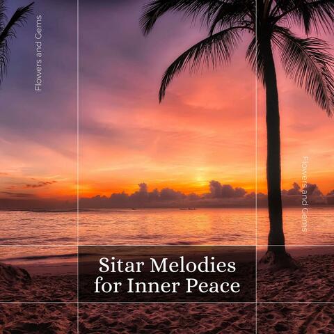 Sitar Melodies For Inner Peace