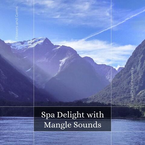 Spa Delight With Mangle Sounds