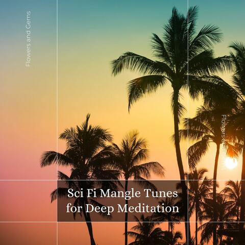 Sci Fi Mangle Tunes For Deep Meditation