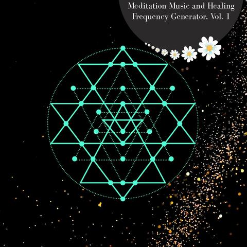 Meditation Music And Healing Frequency Generator, Vol. 1