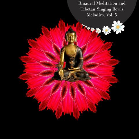 Binaural Meditation And Tibetan Singing Bowls Melodies, Vol. 5