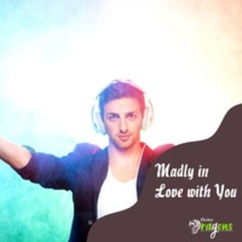 Madly In Love With You