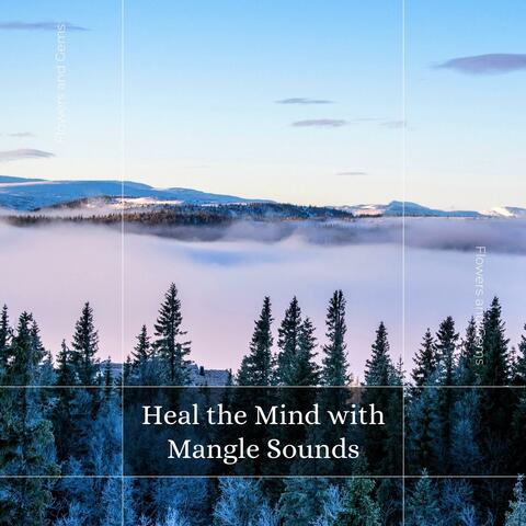 Heal The Mind With Mangle Sounds