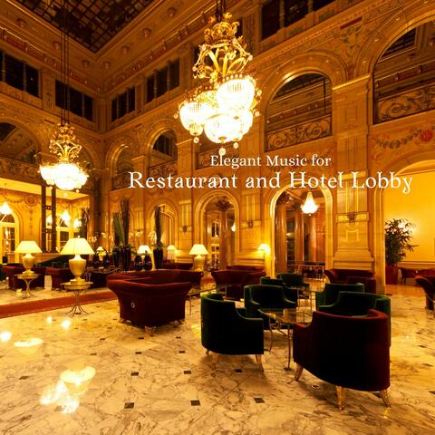 Elegant Music For Restaurant And Hotel Lobby