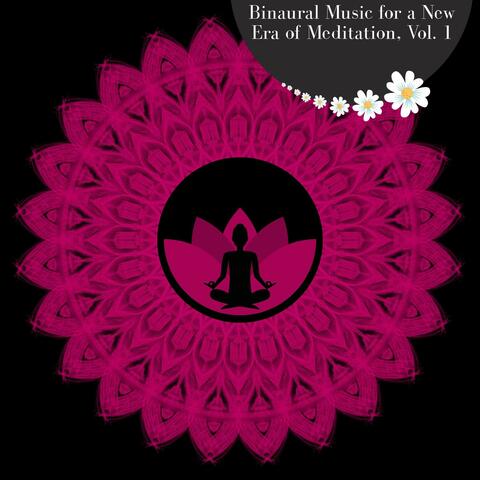 Binaural Music For A New Era Of Meditation, Vol. 1